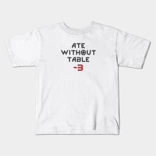 Rimworld Ate Without Table -3 Kids T-Shirt